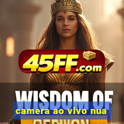 camera ao vivo nua